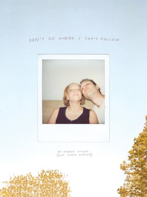 cover image of Don't Go Where I Can't Follow